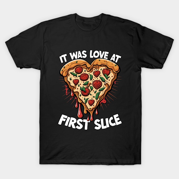 Pizza - It Was Love At First Slice T-Shirt by Kudostees